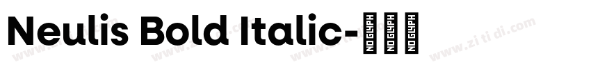 Neulis Bold Italic字体转换 Neulis Bold Italic字体转换